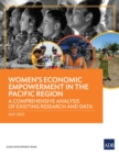 Women's Economic Empowerment in the Pacific Region : A Comprehensive Analysis of Existing Research and Data - eBook