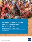 Gender Equality and Social Inclusion in South Asia : An Assessment for Action - Book