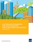 A Governance Framework for Climate-Relevant Public Investment Management - Book