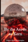 By Die Aarde Se Kern : At the Earth's Core, Afrikaans Edition - Book