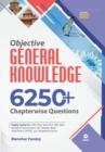 Objective General Knowledge Chapterwise Collection of 6250+ Questions - Book
