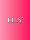 Lily : 100 Pages 8.5 X 11 Personalized Name on Notebook College Ruled Line Paper - Book