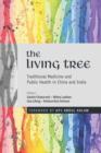The Living Tree : Traditional Medicine and Public Health in China and India - Book