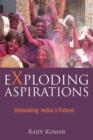 Exploding Aspirations : Unlocking  India's Future - Book