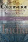 Colonisation : A Comparative Study of India and Korea - Book