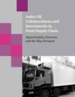 India-UK Collaborations and Investments in Food Supply Chain : Opportunities, Concerns and the Way Forward - Book
