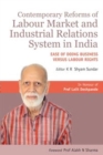 Contemporary Reforms of Labour Market and Industrial Relations System in India : Ease of Doing Business versus Labour Rights - Book