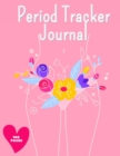 Period Tracker Journal : Symptom And Menstrual Cycle Tracking Notebook For Teen Girls And Women Menstrual Cycle Tracker To Monitor Pms Symptoms, Mood, Bleeding Flow Intensity And Pain Level - Book