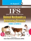 Ifs Indian Forest Service : Animal Husbandry & Veterinary Science Guide (Paper I & II) - Book