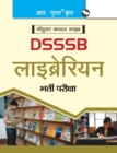 Dsssb : Librarian (One TIER) Exam Guide (Objective Type) - Book