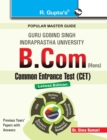 Guru Gobind Singh Indraprastha University : B.Com (Hons.) Common Entrance Test Guide - Book