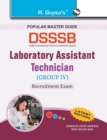 Dsssb : Laboratory Assistant/Technical Assistant/Lab Technician Recruitment Exam Guide - Book