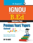 Ignou B.Ed. Entrance Test : Previous Years Papers (Solved) - Book