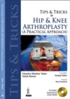 Tips and Tricks in Hip and Knee Arthroplasty : (A Practical Approach) - Book