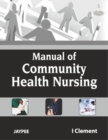 Manual of Community Health Nursing - Book