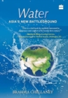 Water : Asia?s New Battleground - Book