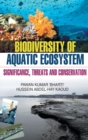Biodiversity of Aquatic Ecosystem : Significance, Threats & Conservation - Book