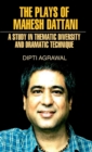 The Plays of Mahesh Dattani (A Study in Thematic Diversity and Dramatic Technique) - Book