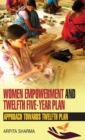 Women Empowerment and Twelfth Five-Year Plan - Book