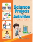 Science Projects & Activities : New and Innovative Projects for High School Students - eBook