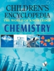 Children Encyclopedia - Chemistry : The World of Knowledge - Book