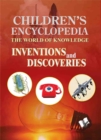 Children's Encyclopedia - Inventions and Discoveries : The World of Knowledge for the Inquisitive Minds - Book