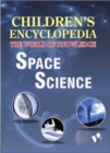 Children's Encyclopedia - Space Science : The World of Nowledge for Inqisitive Minds - Book