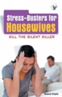 Stress Busters for Housewives : How to Overcome Stresses That Housewives Suffer - Book