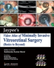 Jaypee's Video Atlas of Minimally Invasive Vitreoretinal Surgery (Basics to Beyond) - Book