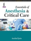 Essentials of Anesthesia & Critical Care - Book