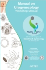 Manual on Urogynecology: Workshop Manual - Book