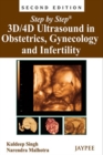 Step by Step: 3D/4D Ultrasound in Obstetrics, Gynecology and Infertility - Book