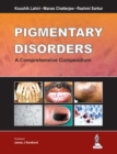Pigmentary Disorders : A Comprehensive Compendium - Book