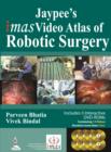 Jaypee's iMAS Video Atlas of Robotic Surgery - Book
