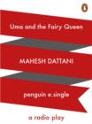 Uma and the Fairy Queen : A Radio Play - eBook