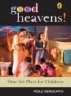 Good Heavens! : One-Act Plays for Children - eBook
