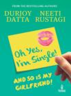 Ohh Yes, I'm Single : And so is my Girlfriend - eBook