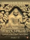 The First Spring Part 2 : Culture in the Golden Age of India - eBook