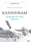 Kanshiram : Leader of the Dalits - eBook