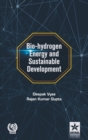 Bio-Hydrogen Energy and Sustainable Development - Book