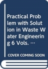 Practical Problem with Solution in Waste Water Engineering 6 Vols. (Set) - Book