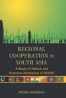 Regional Cooperation In South Asia : A Study of Political And Economic Dimensions of Saarc - Book