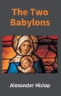 The Two Babylons - Book