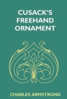 Cusack's Freehand Ornament : A Text Book With Chapters On Elements, Principles, And Methods Of Freehand Drawing, For The General Use Of Teachers And Students Of Public, Private And Elementary Schools; - Book
