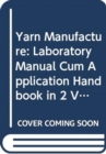 Yarn Manufacture : Laboratory Manual Cum Application Handbook in 2 Vols. - Book