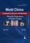 World Clinics: Pulmonary & Critical Care Medicine - Pulmonary Manifestations of the Systemic Diseases - Book