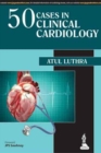 50 Cases in Clinical Cardiology - Book