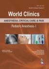 World Clinics: Anesthesia, Critical Care & Pain - Pediatric Anesthesia-I, Volume 2, Number 2 - Book