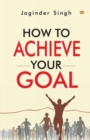 How to Achieve Your Goal - Book