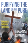 Purifying the Land of the Pure : Pakistan's Religious Minorities - Book